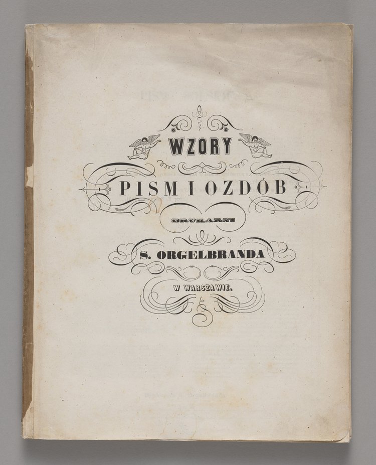 Wzory pism i ozdób drukarni S. Orgelbranda w Warszawie